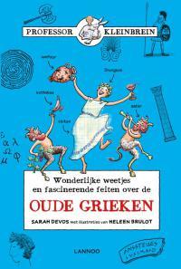 Wonderlijke weetjes en fascinerende feiten over de Grieken (Professor Kleinbrein #3)
