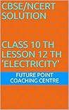 SCIENCE: Class 10: NCERT SOLUTIONS 'ELECTRICITY' SCIENCE: Class 10: NCERT SOLUTIONS 'ELECTRICITY'