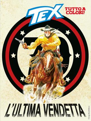 Tex n. 695: L'ultima vendetta (Mass Market Paperback)