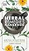 Herbal Remedies Handbook: More Than 140 Plant Profiles; Remedies for Over 50 Common Conditions