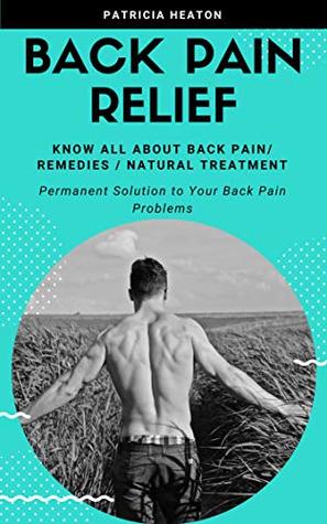 Back Pain Healing : Natural Relief n Help through Yoga and exercise-Permanent pain killer posture and therapy to get rid of back pain forever-Various Exercises Diet for chronic n sciatic pain (Kindle Edition)
