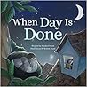 When Day Is Done by Natalee Creech