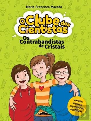 Os Contrabandistas de Cristais (O Clube dos Cientistas # 1 (Paperback)