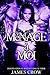 Menage-a-Moi by James  Crow