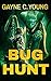 Bug Hunt by Gayne C. Young