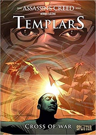 Assassin's Creed: Templars, Vol. 2: Cross of War (Assassin's Creed: Templars, #6-9)