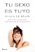 Tu sexo es tuyo by Sylvia de Béjar Tu sexo es tuyo by Sylvia de Béjar