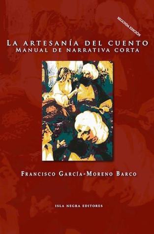 La artesanía del cuento: Manual de narrativa cortaartesania del cuento