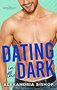 Dating in the Dark (Dating, #1)