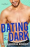 Dating in the Dark by Alexandria Bishop