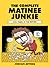 The Complete Matinee Junkie by Jordan Jeffries