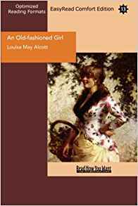 An Old-fashioned Girl: Easyread Comfort Edition
