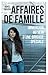 Affaires de famille - Immersion au sein d'une brigade spéciale by Agnès NAUDIN