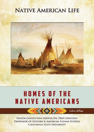 Homes of the Native Americans (Native American Life)