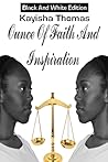 Ounce Of Faith And Inspiration Black And White Edition