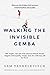 Walking the Invisible Gemba...