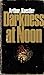 Darkness at Noon by Arthur Koestler Darkness at Noon by Arthur Koestler