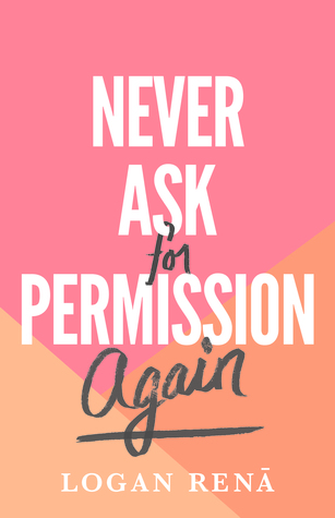 Never Ask For Permission Again