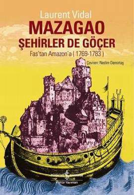 Mazagao: Şehirler de Göçer - Fas'tan Amazon'a (1769-1783)