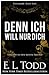 Denn ich will nur dich (Forever and ever, #1)