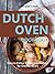Dutch Oven Cookbook by Christopher Lester