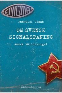 Om Svensk Signalspaning: andra världskriget (Svensk signalspaning, #2)