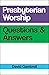Presbyterian Worship Questi...