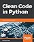 Clean Code in Python: Refac...