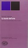 Le teorie dell'arte: Tendenze e metodi della critica moderna