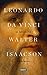 Leonardo da Vinci by Walter Isaacson Leonardo da Vinci by Walter Isaacson