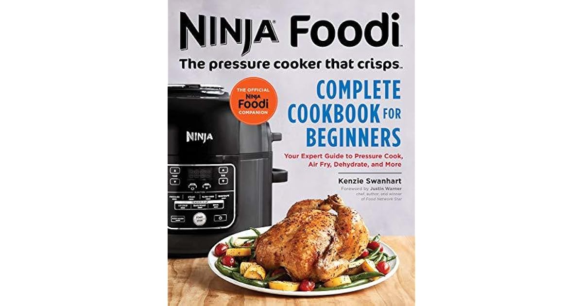 Ninja Foodi The Pressure Cooker that Crisps Complete Cookbook for