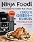 The Official Ninja Foodi: The Pressure Cooker that Crisps: Complete Cookbook for Beginners: Your Expert Guide to Pressure Cook, Air Fry, Dehydrate, and More