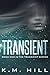 Transient by K.M. Hill