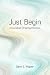 Just Begin: A Sourcebook of Spiritual Practices