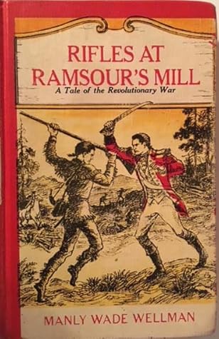 Rifles at Ramsour's Mill: A Tale of the Revolutionary War