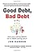 Good Debt, Bad Debt: Are you using Debt? Or is Debt using you?