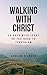 Walking with Christ: 30 Day...