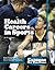 Health Careers in Sports (Careers Off the Field)