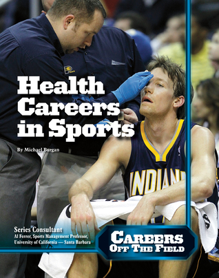 Health Careers in Sports (Careers Off the Field)