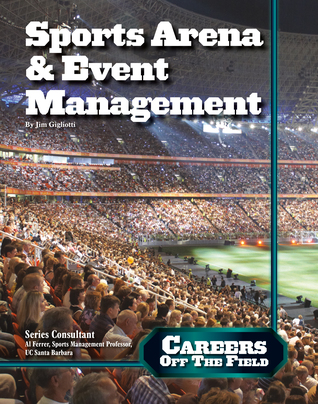Sports Arena & Event Management (Careers Off the Field)