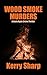 Wood Smoke Murders (Suzie H...