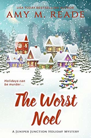 The Worst Noel (Juniper Junction Holiday Mystery #1)