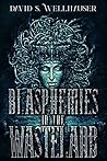 Blasphemies in the Wasteland (Dis Book 2)