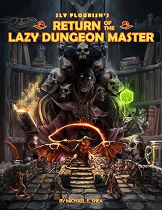 Return of the Lazy Dungeon Master: Get more from your D&D games by preparing less (Kindle Edition)