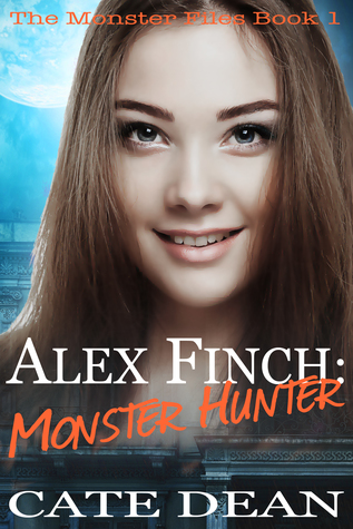 Alex Finch: Monster Hunter (The Monster Files, #1)