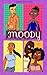 Moody: A Collection of Shor...