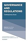 Governance and Regulations: Contemporary Issues (Contemporary Studies in Economic and Financial Analysis Book 99)