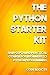 The Python Starter Kit: An In-depth and Practical course for beginners to Python Programming. Including detailed step-by-step guides and practical demonstrations.