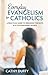 Everyday Evangelism for Catholics by Cathy Duffy