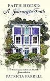Faith House by Patricia  Farrell